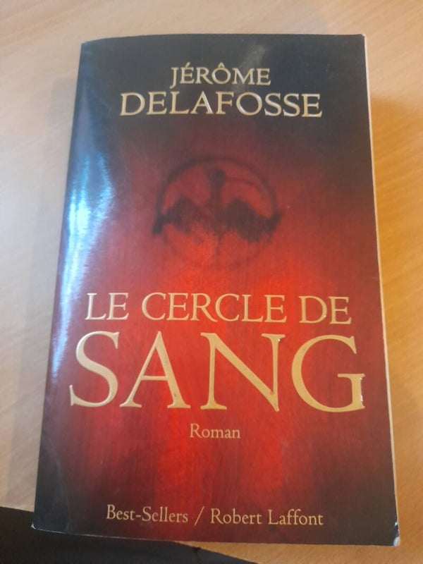 Le cercle de sang - Jérôme Delafosse - Robert Laffont -2006