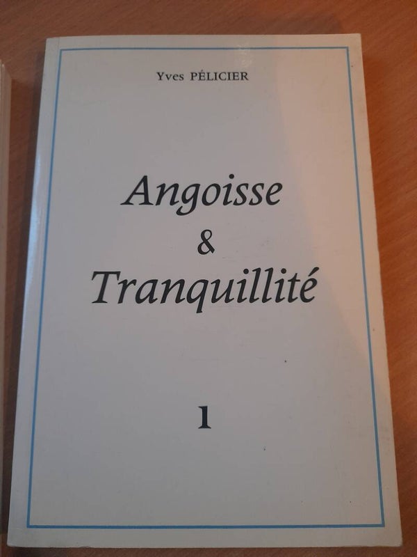 Angoisse et tranquillité T1 - Yves Pélicier -1985