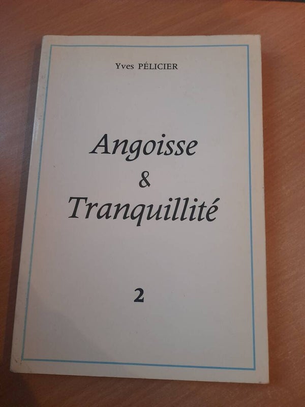 Angoisse et tranquillité T2 - Yves Pélicier -1986