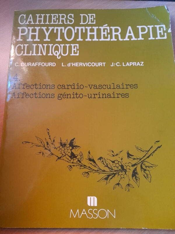 Cahiers de Phytothérapie clinique 4 - C. Duraffourd / L. D'Hervicourt et J.C. Lapraz - Masson -1984