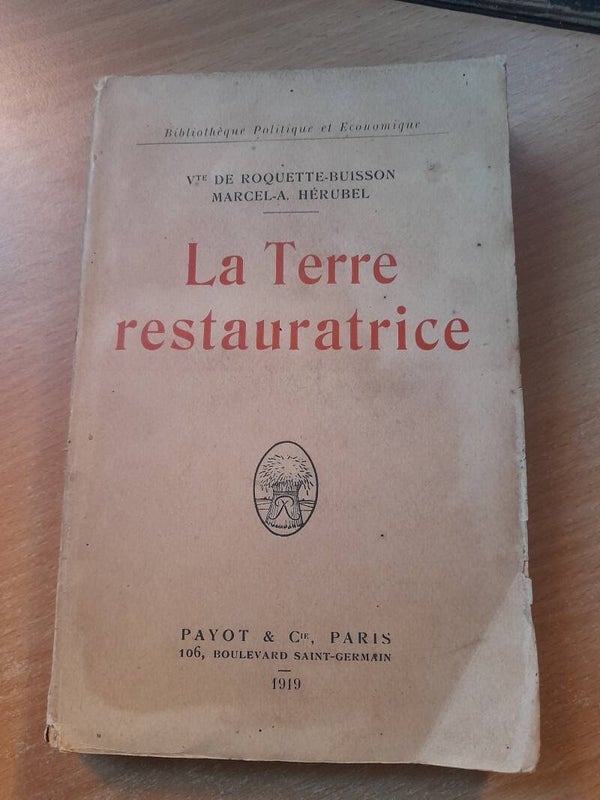 La terre restauratrice - Vtre de Roquette-Buisson et Marcel A. Hérubel - Payot - 1919