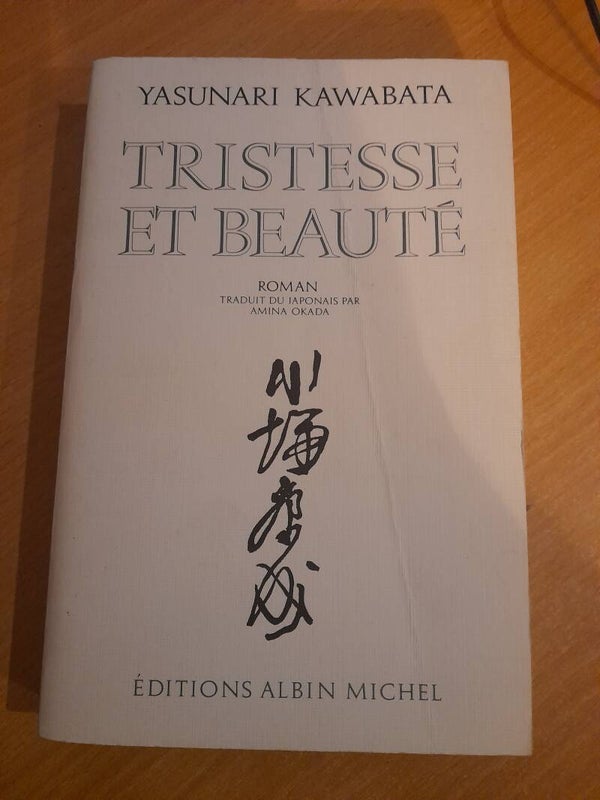 Tristesse et beauté - Yasunari Kawabata -Albin Michel - 1981