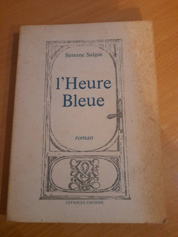 L'heure bleue - Simone Salgas - Cepadues éditions - 1979