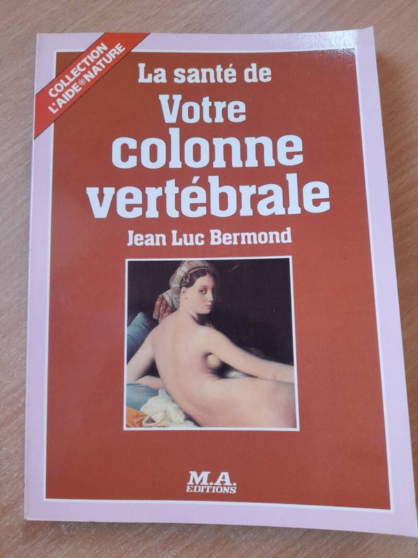 La santé de votre colonne vertébrale - Jean luc Bermond - M. A éditions - 1984