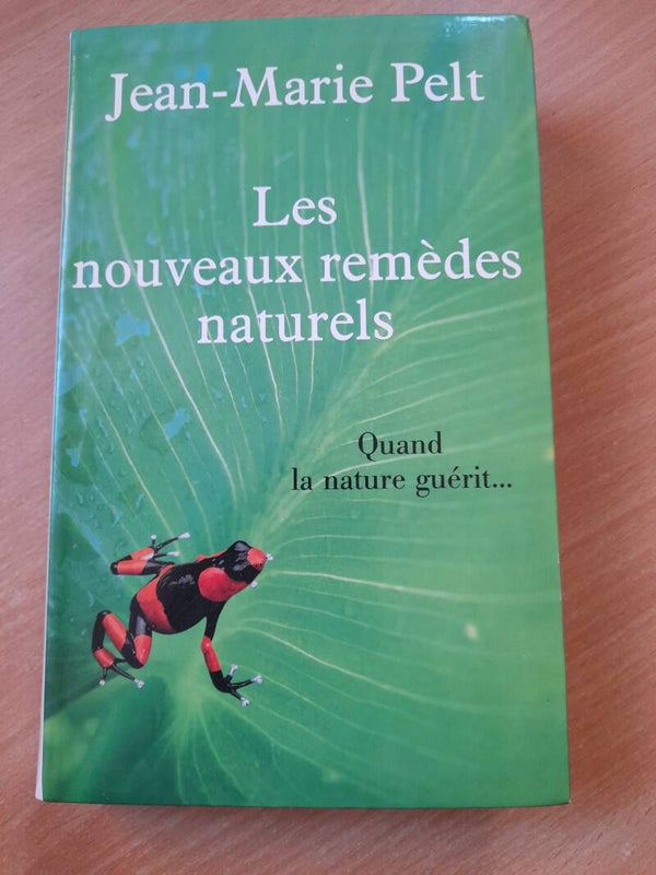 Les nouveaux remèdes naturels - Jean-Marie Pelt - Le grand livre du mois - 2001