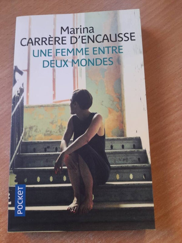 Une femme entre deux mondes  - Marina Carrère d'Encausse -  pocket -2018