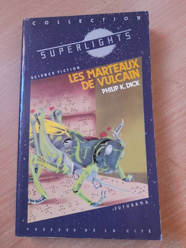 Les marteaux de vulcain - philip K. Dick - superlight Presses de la cité  - 1983