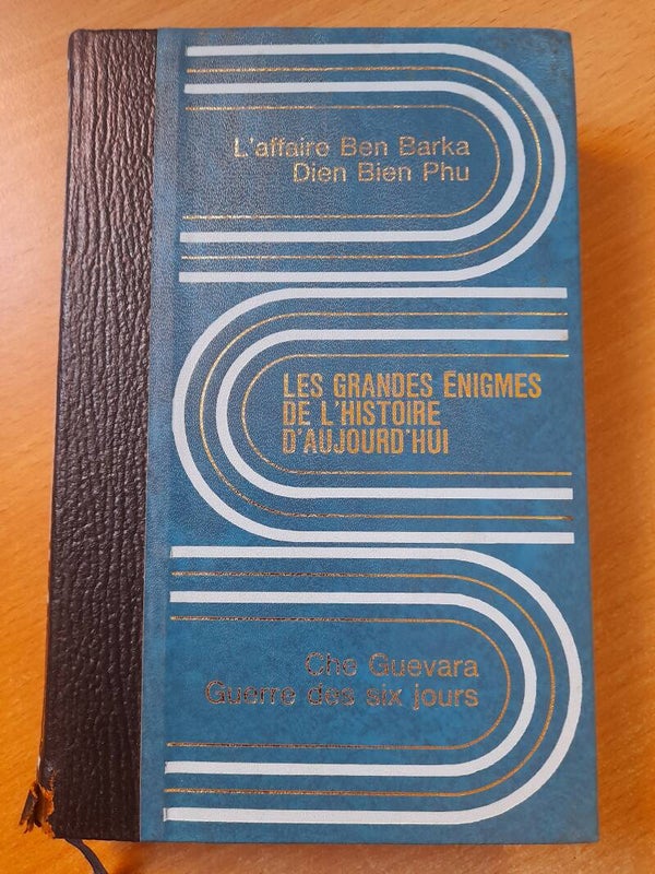 Les grandes énigmes de l'hitoire d'aujourd'hui : l'affaire Ben Barka / Dien Bien Phu / Che Guevara et Guerre des 6 jours - Famot - 1976