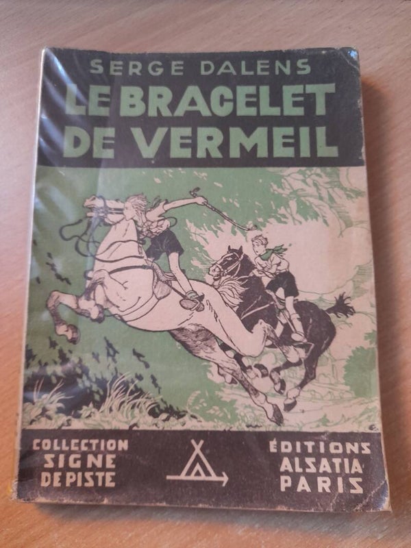 Le bracelet de vermeil  - Serge Dalens - Editions Alsatia - 1947