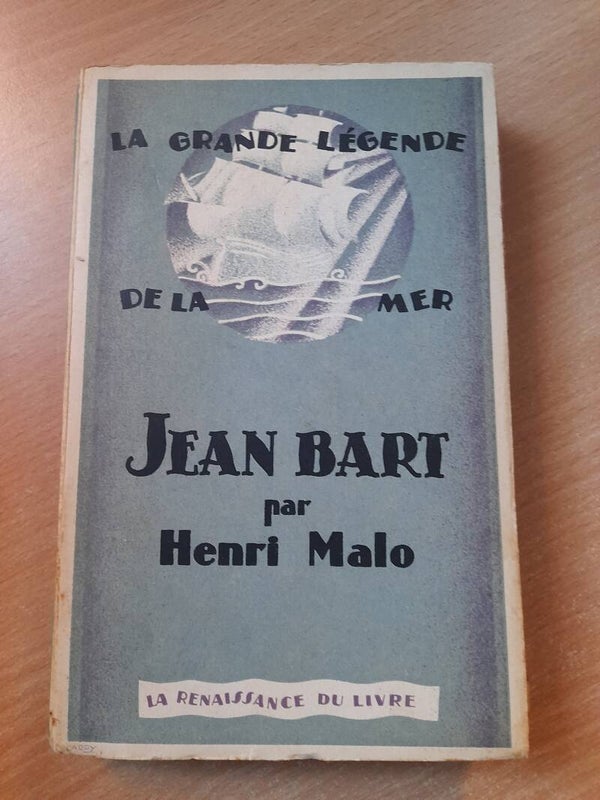 La grande légende de la mer : Jean Bart - Henri Malo - la renaissance du livre - 1929