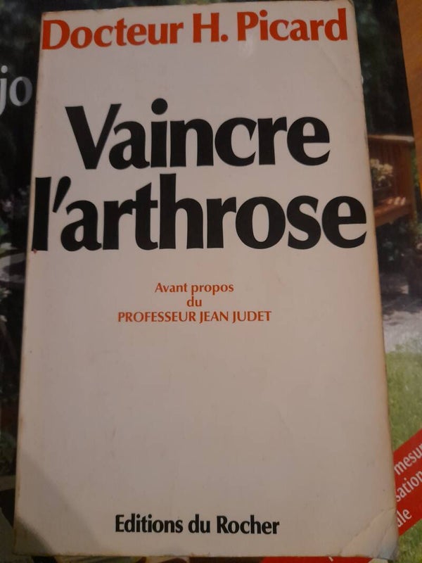 Vaincre l'arthrose - docteur H. Picard - éditions du rocher -1985