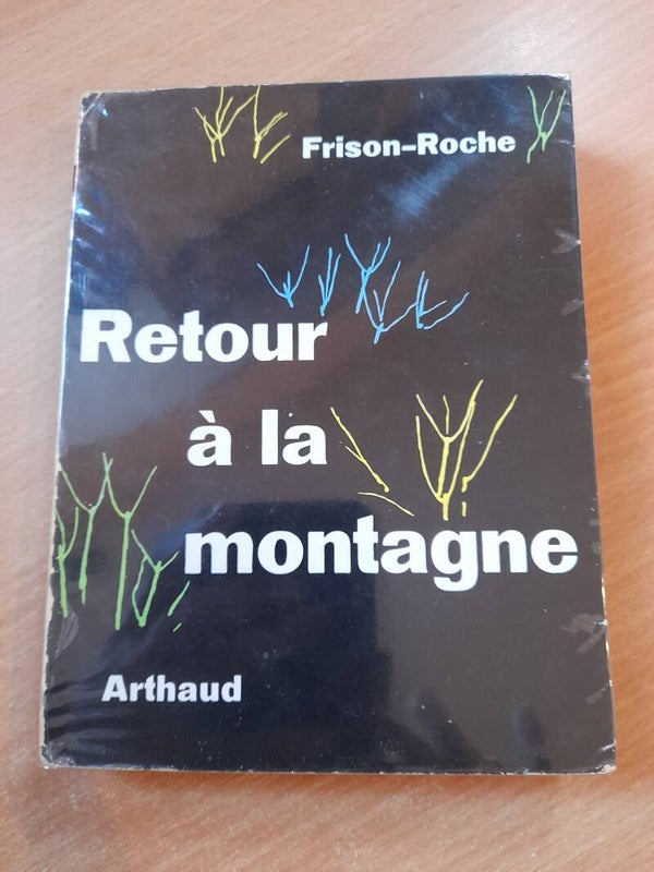 Retour à la montagne - Frison-Roche -arthaud -1958