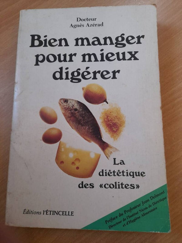 Bien manger pour mieux digérer - Docteur Agnès Azérad - éditions l'étincelle -1980