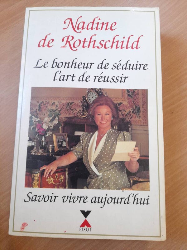 Le bonheur de séduire l'art de réussir - Nadine de Rothschild - Fixot -1991