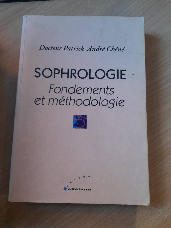 Sophrologie fondements et méthodologie - docteur Pierre-André Chéné - Cursus Ellébore  - 1994