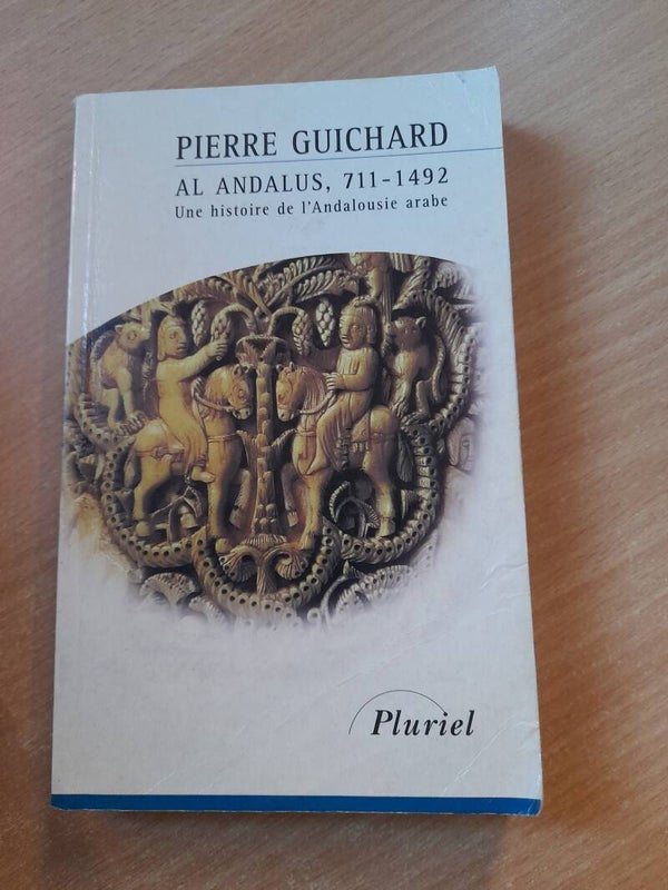 Al andalus 711 - 1492 une histoire de l'andalousie arabe -Pierre Guichard - Pluriel -2001