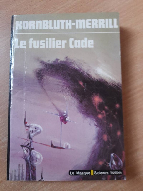 Le fusilier cade - Kornbluth- Merrill - le masque science fiction- 1979
