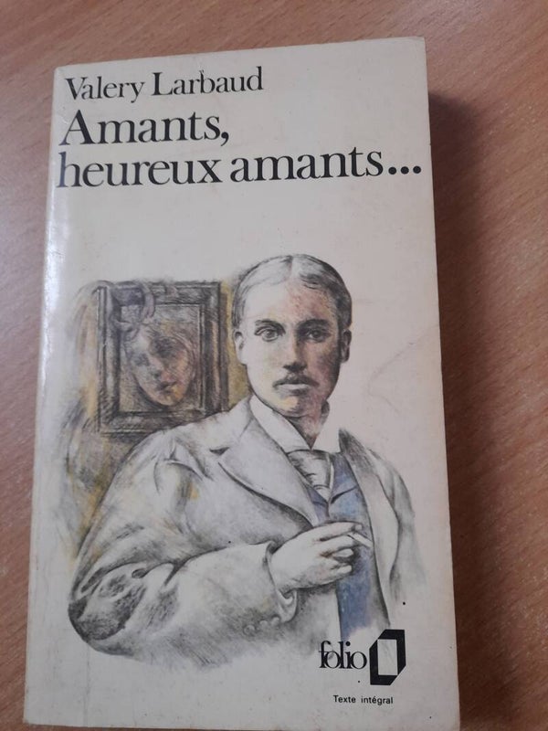Amants, heureux amants... - Valery Larbaud - folio -1981