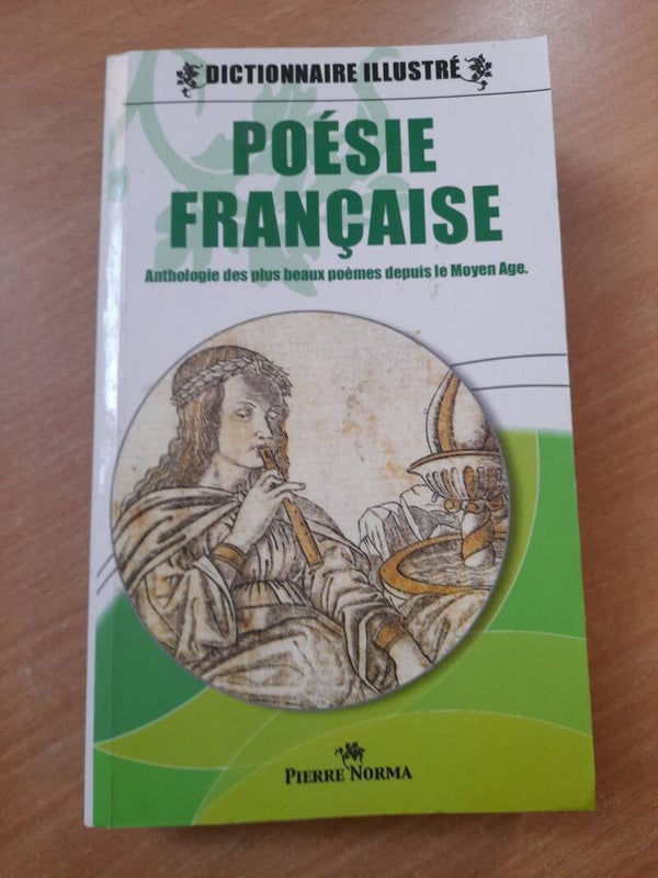 Poésie française : Anthologie des plus beaux poème depuis le moyen âge - Dictionnaire illustré Pierre Norma -2009