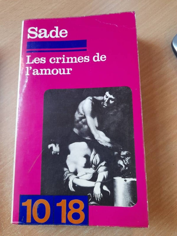 Les crimes de l'amour -Donatien-Alphonse-François de Sade - 10 18 - 1971