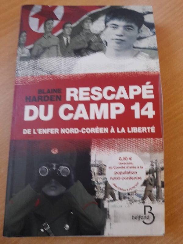Rescapé du camp 14 de l'enfer Nord-coréen à la liberté - Blaine Harden - Belfond - 2012