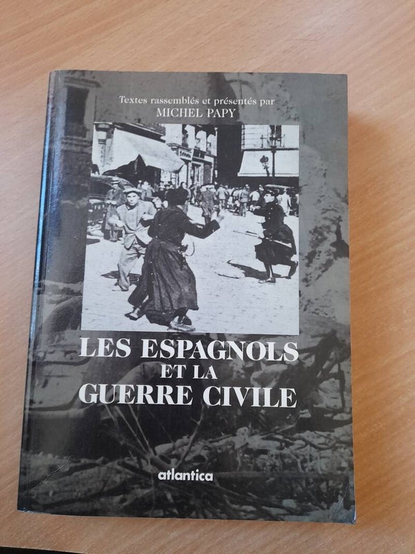Les espagnols et la guerre civile - Michel Papy - Atlantica - 1999