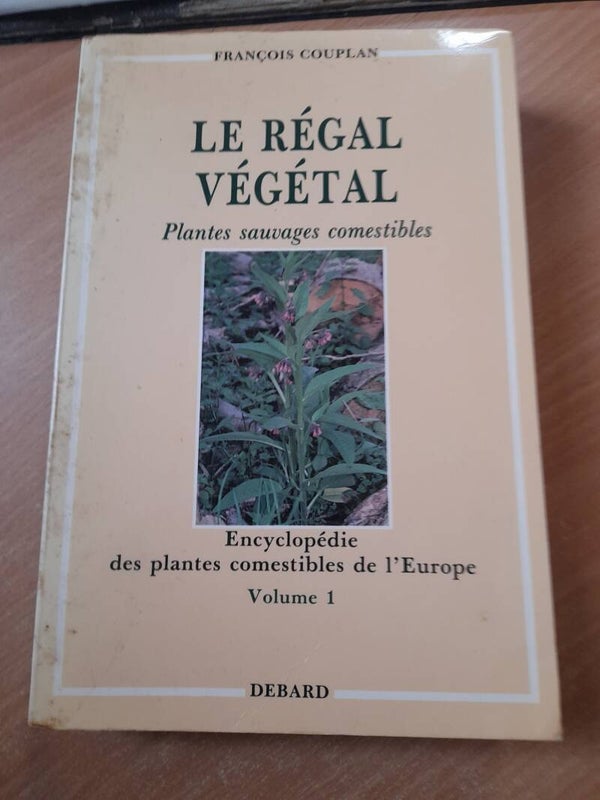 Le régal végétal : plantes sauvages comestibles - François Couplan - débard - 1983