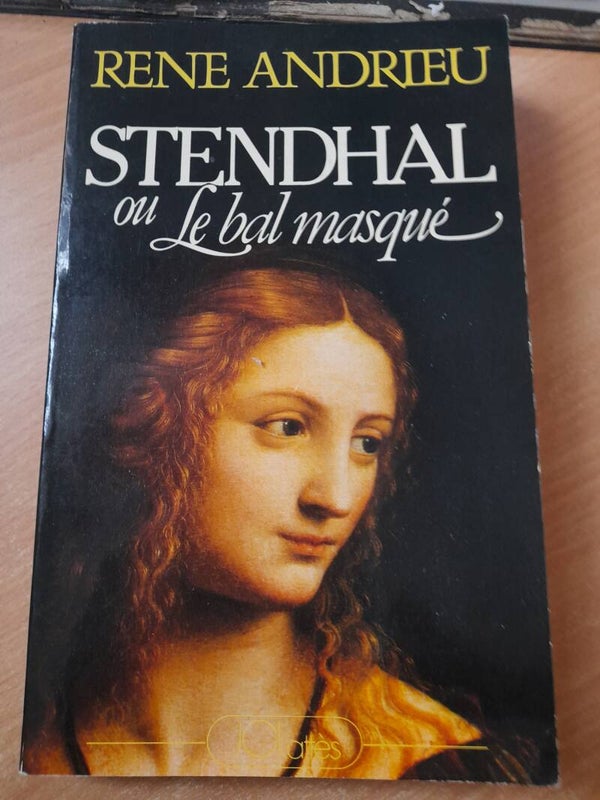 Stendhal ou le bal masqué - René Andrieu - JC Lattés - 1983