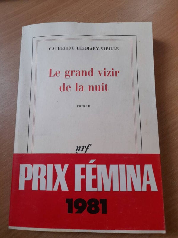 Le grand vizir de la nuit  -Catherine Hermary-Vieille - Gallimard -1981
