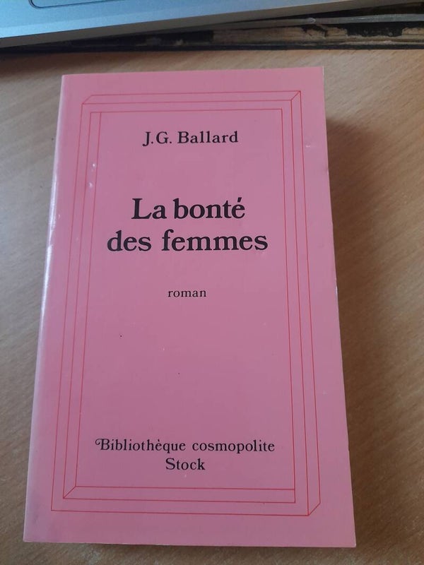 La bonté des femmes - J. G. Ballard - stock bibliothèque cosmopolite - 1994