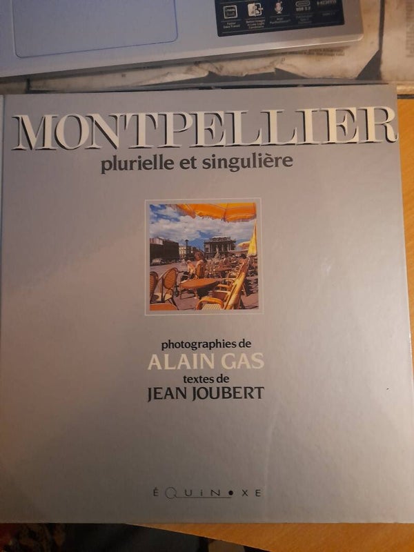 Montpellier plurielle et singulière - alain Gas et jean joubert - Equinoxe -1990