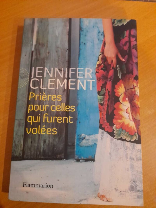 Prières pour celles qui furent volées - Jennifer Clement - Flammarion -2014