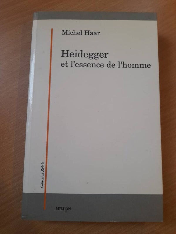 Heidegger et l'essence de l'homme - Michel Haar -Millon collection Krisis - 1991