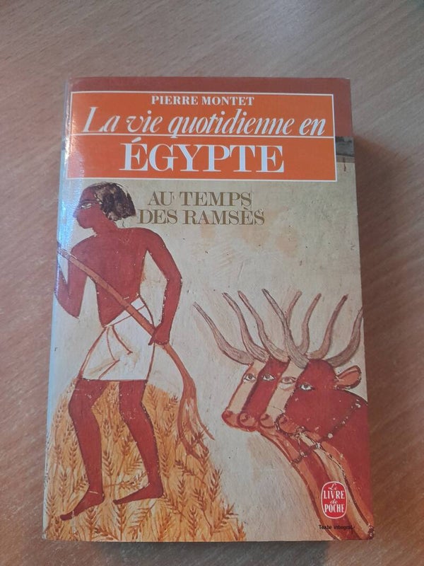 La vie quotidienne en Egypte au temps des Ramses - Pierre Montet - Le livre de poche -1983