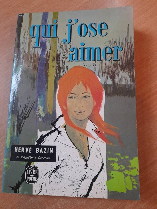qui j'ose aimer - Hervé Bazin - Le livre de poche -1971