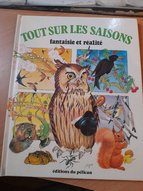 Tout sur les saisons fantaisie et réalité- éditions du pélican - 1986