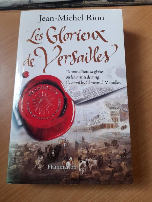 Les glorieux de Versailles - Jean-Michel Riou -Flammarion  - 2013