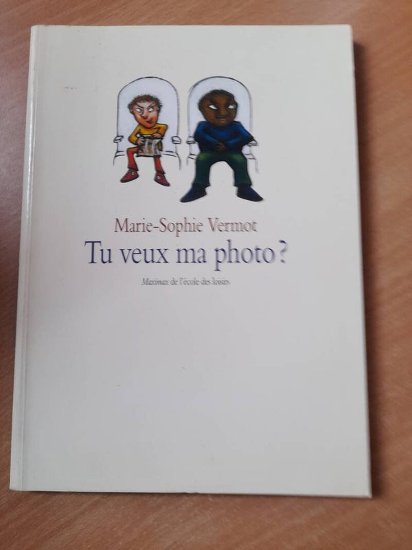 Tu veux ma photo ? - Marie-Sophie  Vermot - Maximax l'école des loisirs - 2003