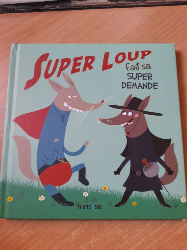 super loup fait sa super demande - Jean Leroy et prisca Le Tandé - Frimousse - 2017