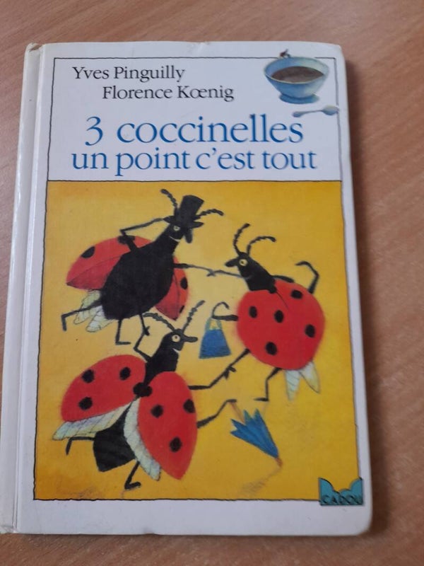3 coccinelles un point c'est tout - yves Pinguilly et florence Koenig - Cadou - 1995