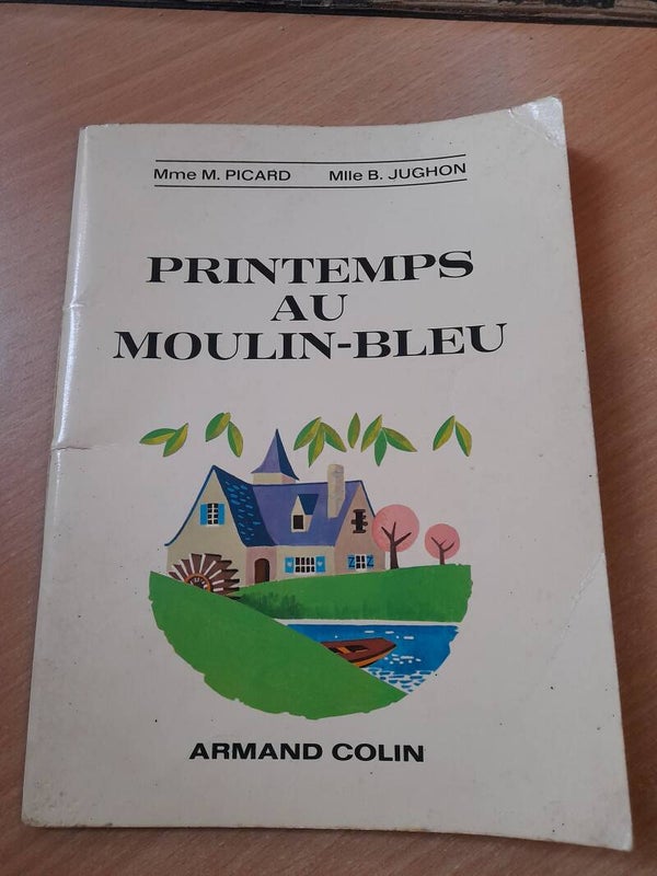 Printemps au Moulin-bleu - M. Picard et B. Jughon - Armand Colin - 1966