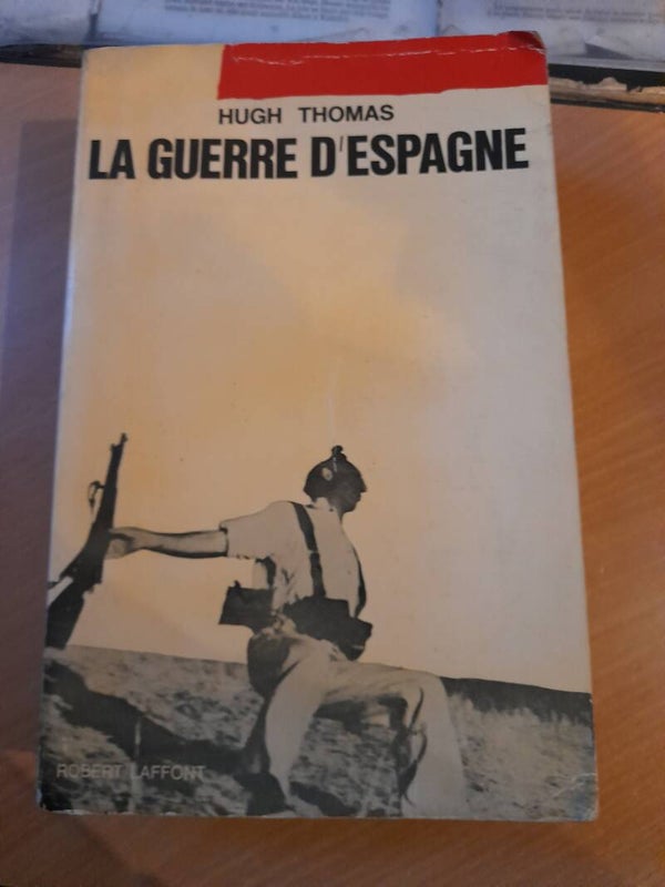 La guerre d'espagne - Hugh Thomas - Robert Laffont - 1961