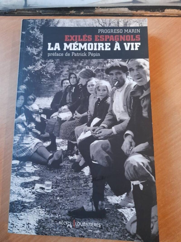 La mémoire à vif exilés espagnols - Progreso Martin - Loubatières récit -2008