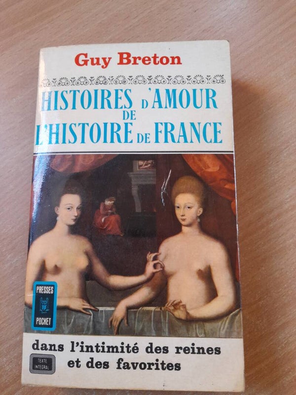 Histoire d'amour de l'histoire de France T3: dans l'intimité des reines et des favorites - Guy Breton - Presses Pocket  - 1965