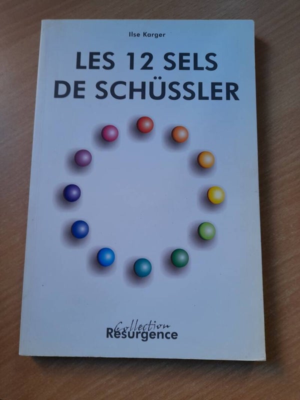 Les 12 sels de Schüssler - Ilse Karger - Resurgence - 1999 allemagne