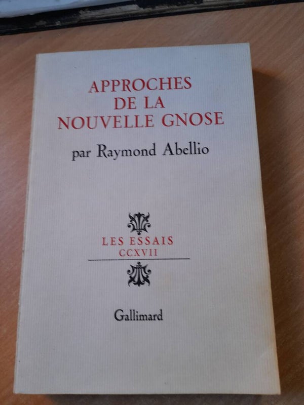 Approches de la nouvelle gnose- Raymond Abellio - Gallimard - 1981