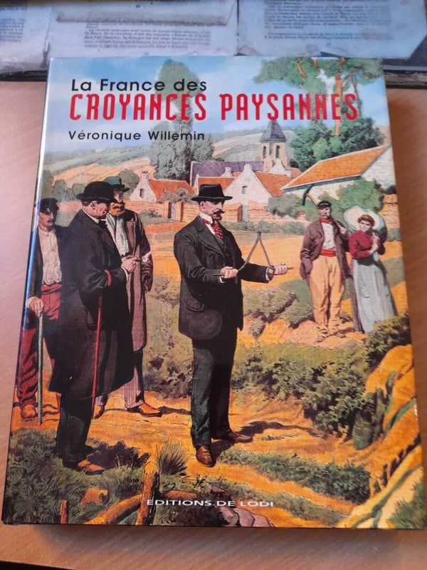 La France des croyances paysannes - Veronique Willemin - éditions de lodi - 2007