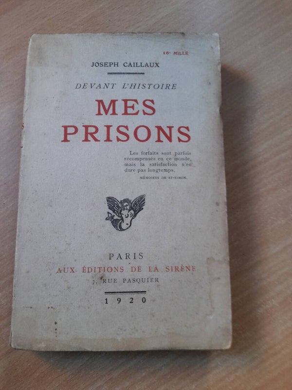 Devant l'Histoire Mes prisons - Joseph Caillaux - éditions de la sirène - 1920