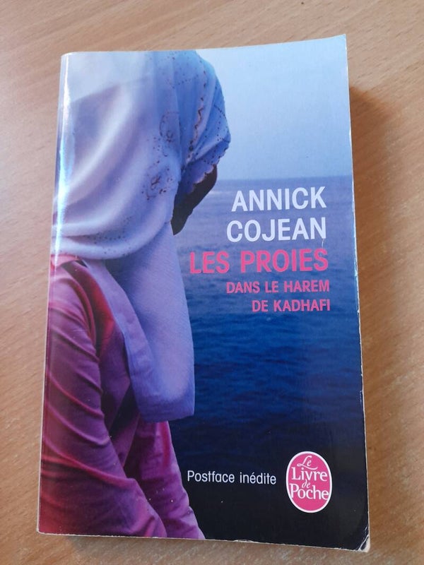 Les proies dans le harem de Kadhafi - Annick Cojean - Le livre de poche - 2013