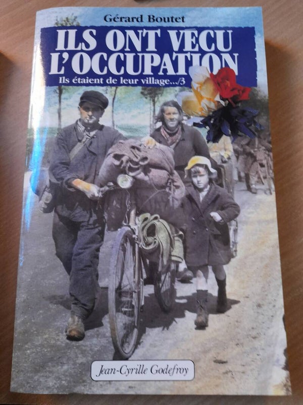 Ils; étaient de leur village T3 : Ils ont vécu l'occupation - Gérard Boutet - Jean-cyrille Godefroy - 2001